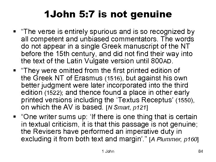 1 John 5: 7 is not genuine § “The verse is entirely spurious and