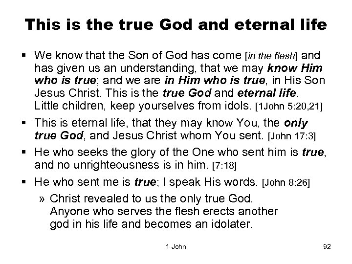 This is the true God and eternal life § We know that the Son