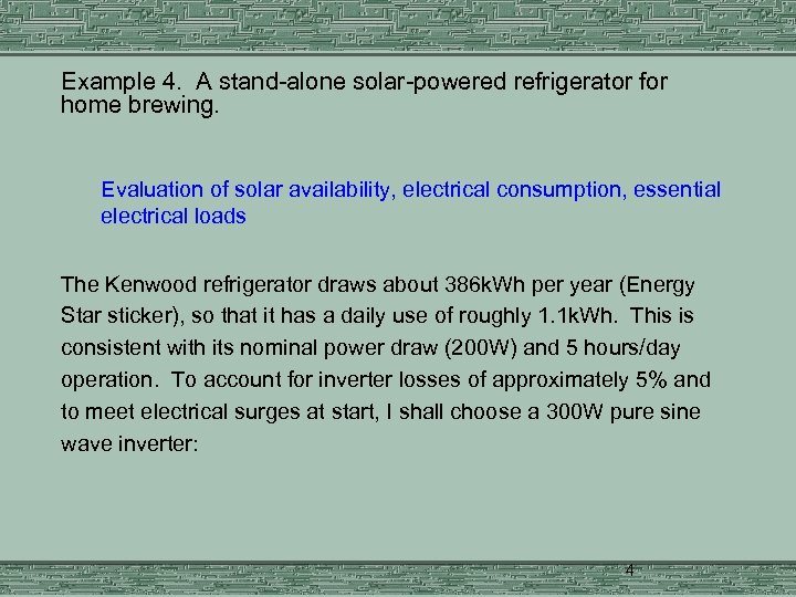  Example 4. A stand-alone solar-powered refrigerator for home brewing. Evaluation of solar availability,
