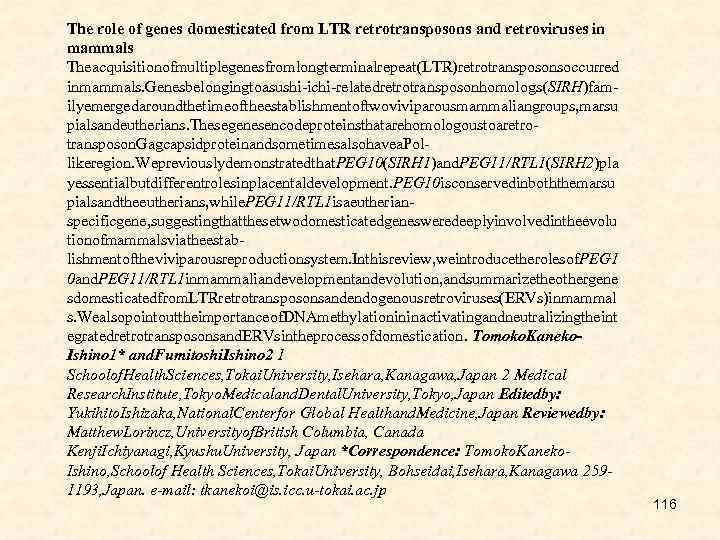 The role of genes domesticated from LTR retrotransposons and retroviruses in mammals Theacquisitionofmultiplegenesfromlongterminalrepeat(LTR)retrotransposonsoccurred inmammals.