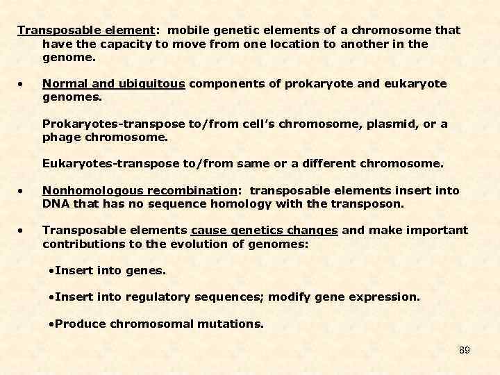 Transposable element: mobile genetic elements of a chromosome that have the capacity to move