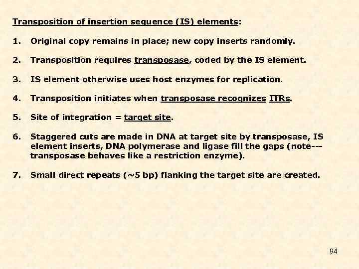Transposition of insertion sequence (IS) elements: 1. Original copy remains in place; new copy