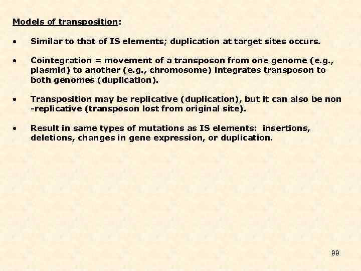 Models of transposition: • Similar to that of IS elements; duplication at target sites