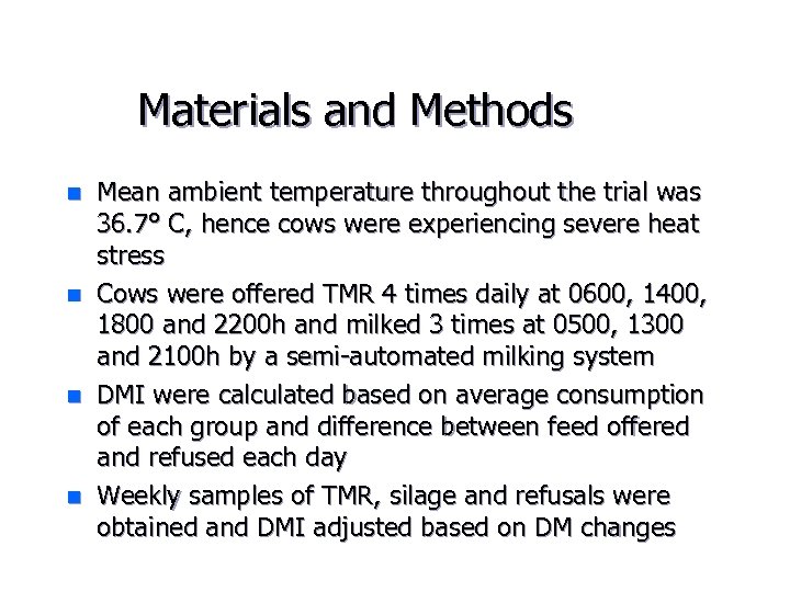 Materials and Methods n n Mean ambient temperature throughout the trial was 36. 7°