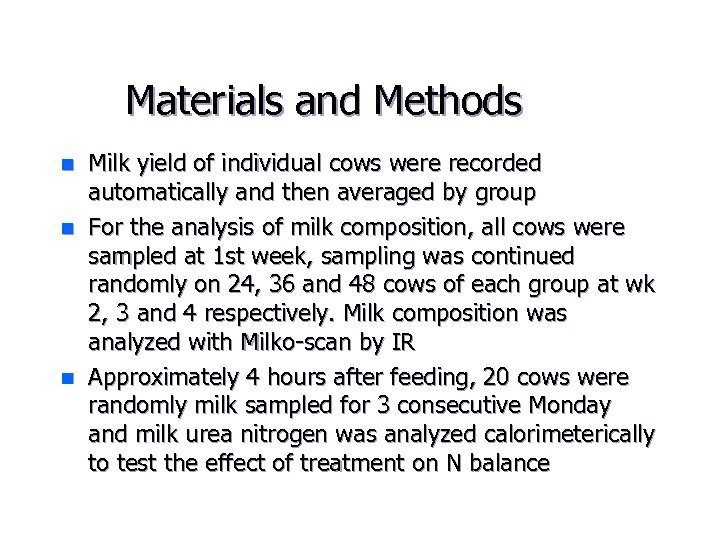 Materials and Methods n n n Milk yield of individual cows were recorded automatically