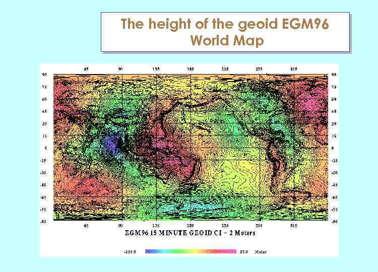 The height of the geoid EGM 96 World Map 