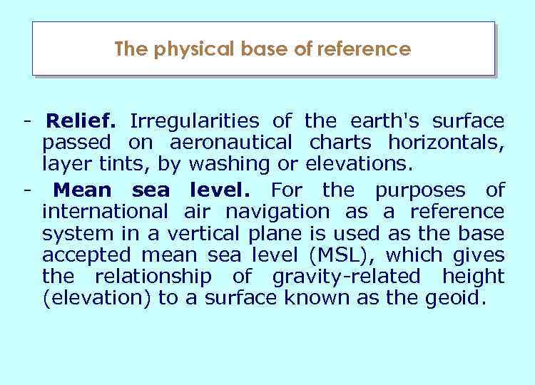 The physical base of reference - Relief. Irregularities of the earth's surface passed on