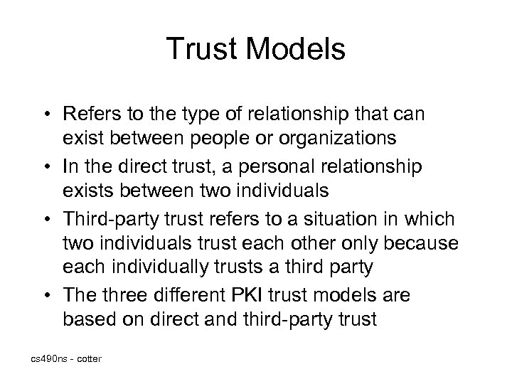 Trust Models • Refers to the type of relationship that can exist between people