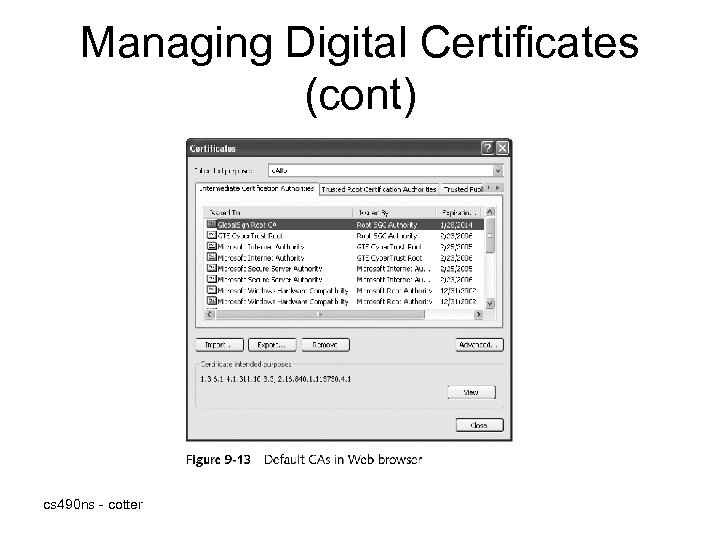 Managing Digital Certificates (cont) cs 490 ns - cotter 