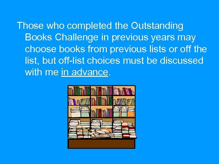 Those who completed the Outstanding Books Challenge in previous years may choose books from