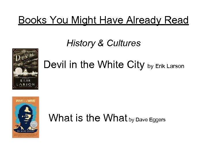 Books You Might Have Already Read History & Cultures Devil in the White City