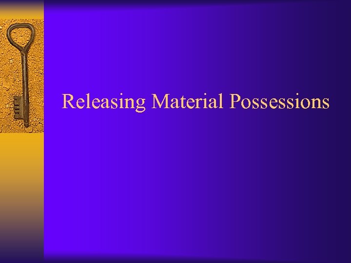 Releasing Material Possessions 