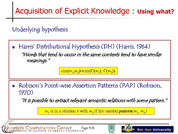 Acquisition of Explicit Knowledge : Using what? Underlying hypothesis n Harris’ Distributional Hypothesis (DH)
