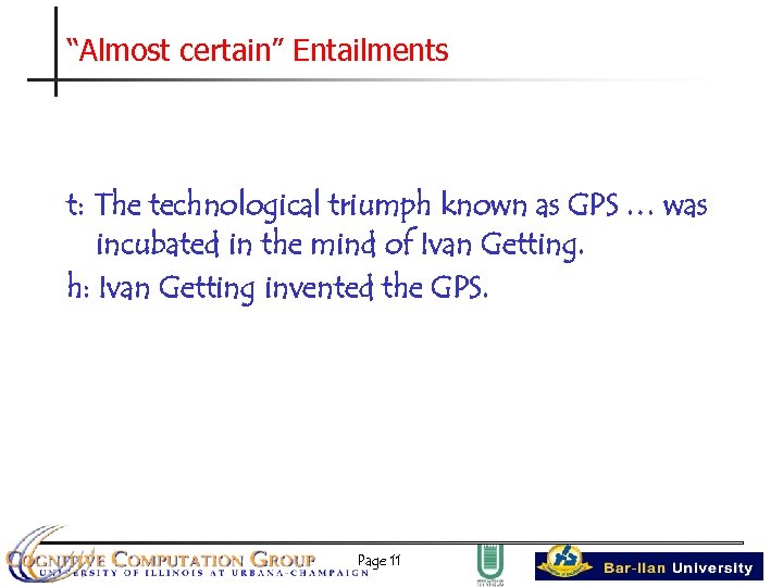 “Almost certain” Entailments t: The technological triumph known as GPS … was incubated in