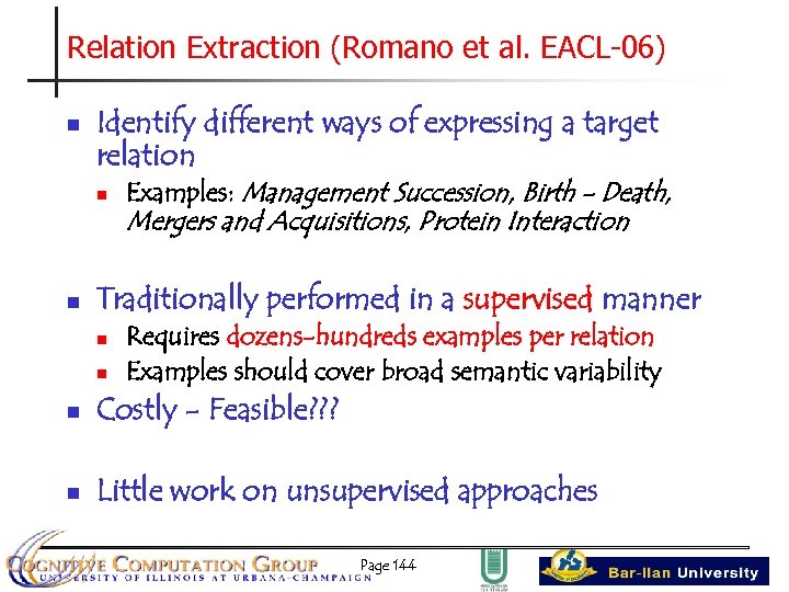 Relation Extraction (Romano et al. EACL-06) n Identify different ways of expressing a target