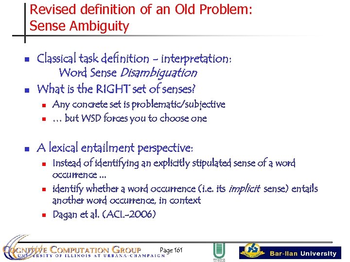 Revised definition of an Old Problem: Sense Ambiguity n n Classical task definition -