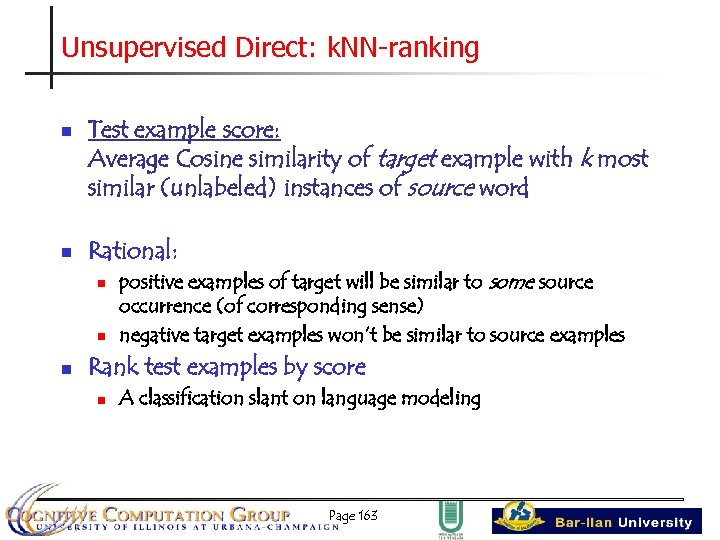 Unsupervised Direct: k. NN-ranking n n Test example score: Average Cosine similarity of target