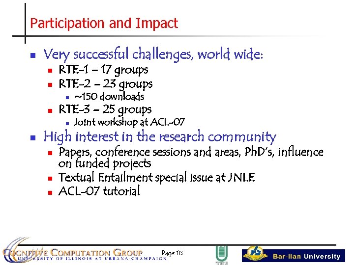 Participation and Impact n Very successful challenges, world wide: n n RTE-1 – 17