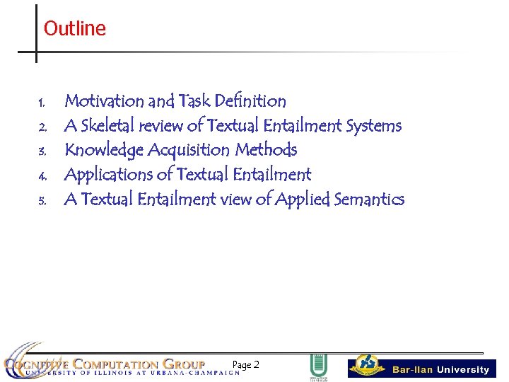Outline 1. 2. 3. 4. 5. Motivation and Task Definition A Skeletal review of