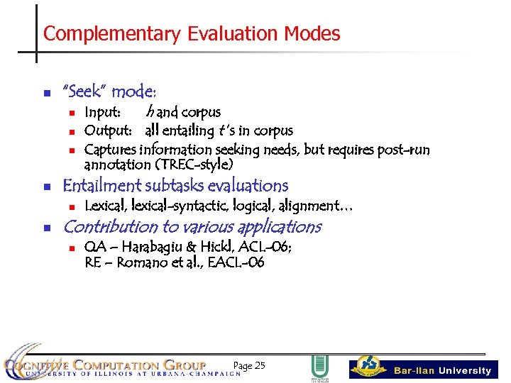 Complementary Evaluation Modes n “Seek” mode: n n Entailment subtasks evaluations n n Input: