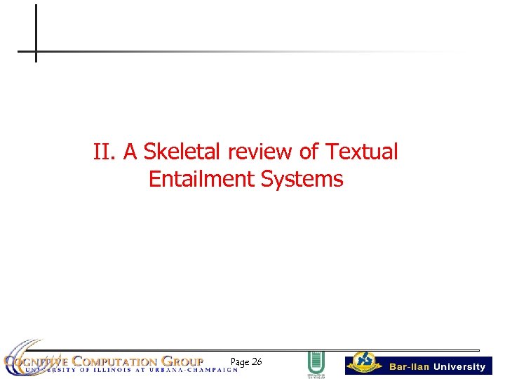 II. A Skeletal review of Textual Entailment Systems Page 26 