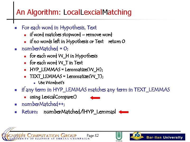 An Algorithm: Local. Lexcial. Matching n For each word in Hypothesis, Text n n