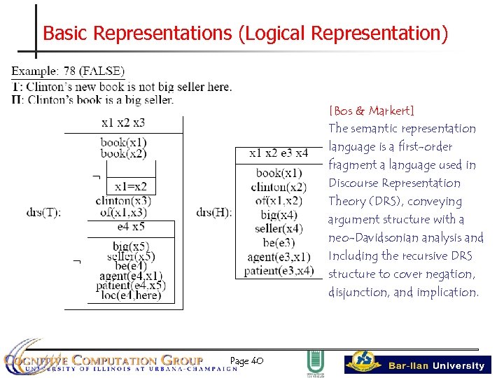 Basic Representations (Logical Representation) [Bos & Markert] The semantic representation language is a first-order