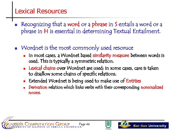 Lexical Resources n n Recognizing that a word or a phrase in S entails