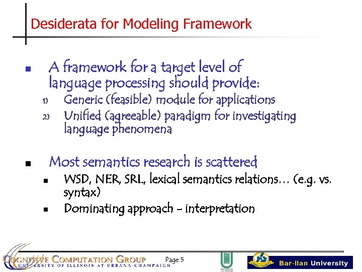 Desiderata for Modeling Framework A framework for a target level of language processing should