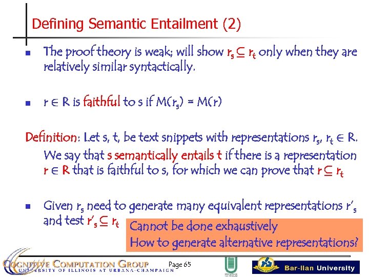Defining Semantic Entailment (2) n n The proof theory is weak; will show rs