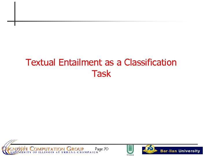 Textual Entailment as a Classification Task Page 70 