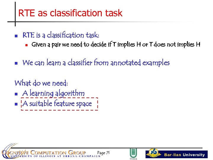 RTE as classification task n RTE is a classification task: n n Given a