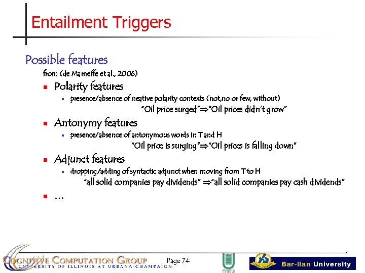 Entailment Triggers Possible features from (de Marneffe et al. , 2006) n Polarity features