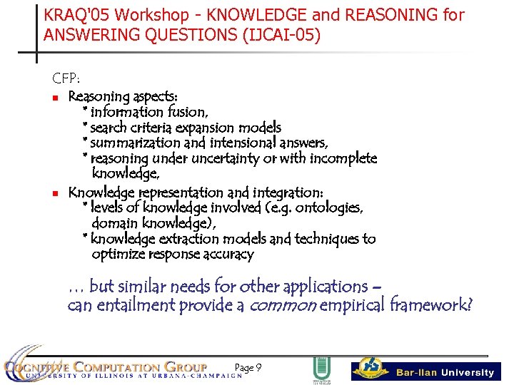 KRAQ'05 Workshop - KNOWLEDGE and REASONING for ANSWERING QUESTIONS (IJCAI-05) CFP: n Reasoning aspects: