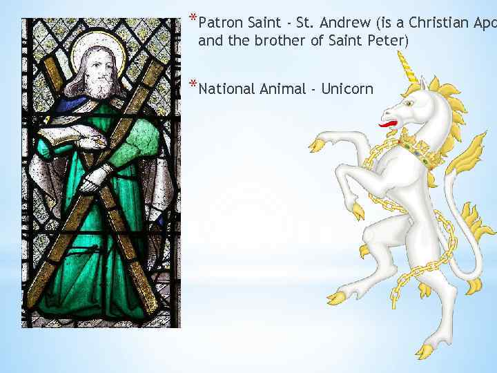 *Patron Saint - St. Andrew (is a Christian Apo and the brother of Saint