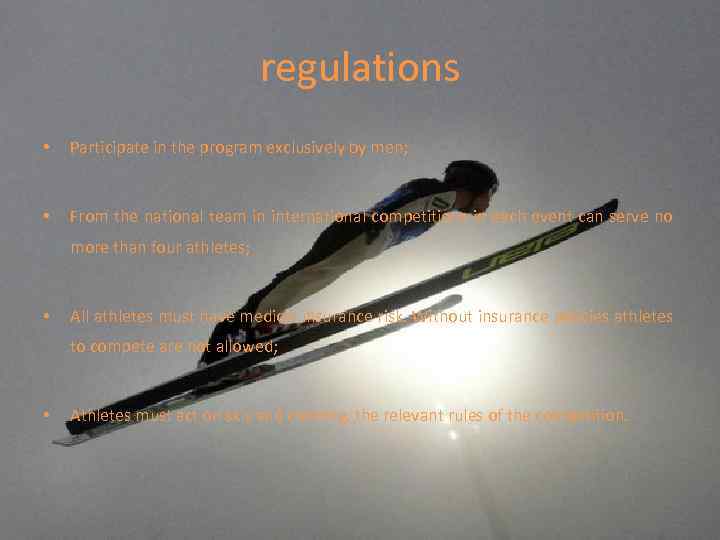 regulations • Participate in the program exclusively by men; • From the national team