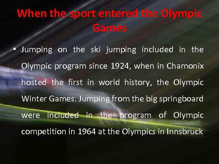 When the sport entered the Olympic Games • Jumping on the ski jumping included