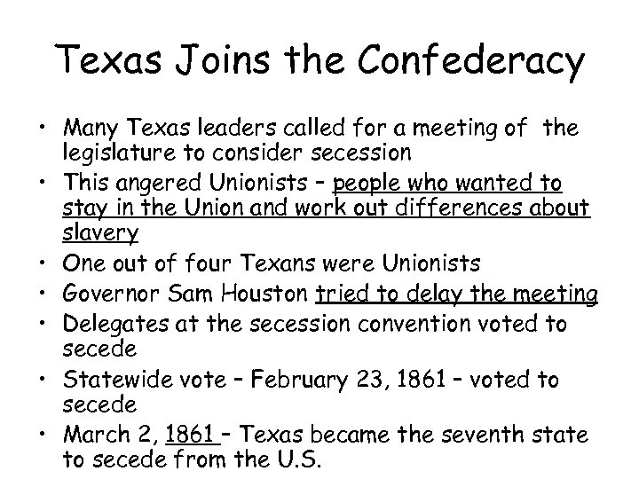 Texas Joins the Confederacy • Many Texas leaders called for a meeting of the