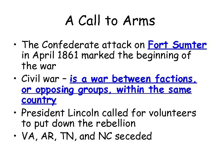 A Call to Arms • The Confederate attack on Fort Sumter in April 1861