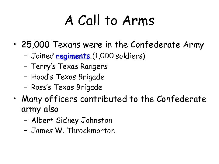 A Call to Arms • 25, 000 Texans were in the Confederate Army –