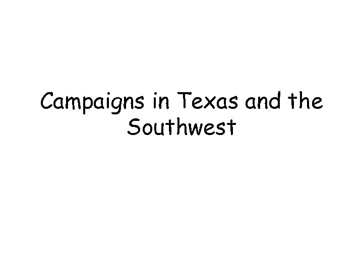 Campaigns in Texas and the Southwest 