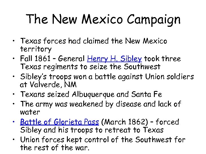 The New Mexico Campaign • Texas forces had claimed the New Mexico territory •