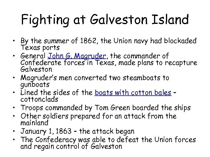 Fighting at Galveston Island • By the summer of 1862, the Union navy had