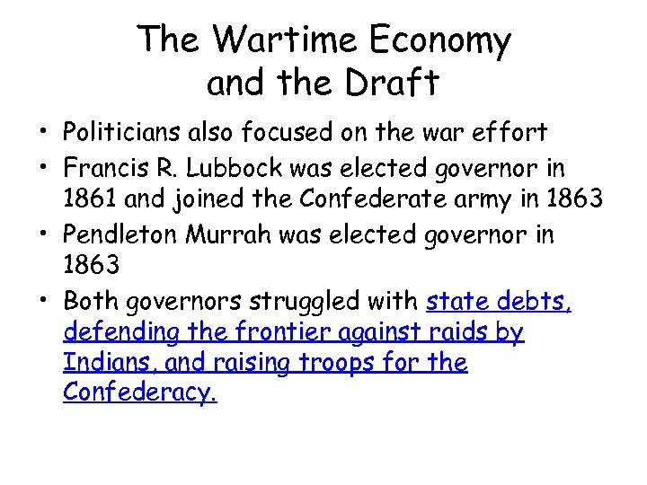 The Wartime Economy and the Draft • Politicians also focused on the war effort