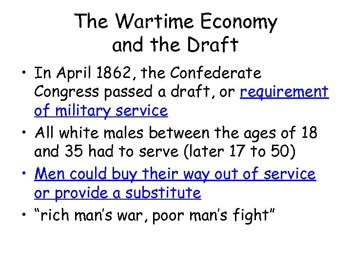 The Wartime Economy and the Draft • In April 1862, the Confederate Congress passed