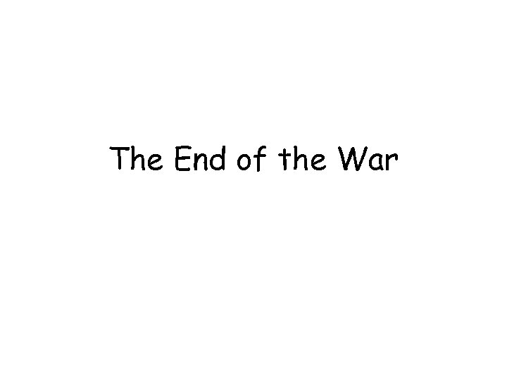 The End of the War 