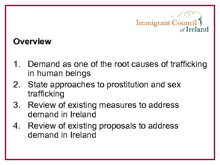 Overview 1. Demand as one of the root causes of trafficking in human beings