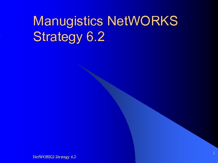 Manugistics Net. WORKS Strategy 6. 2 1 