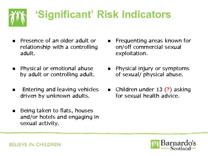 ‘Significant’ Risk Indicators n Presence of an older adult or relationship with a controlling