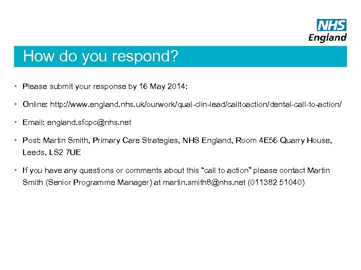 How do you respond? • Please submit your response by 16 May 2014: •